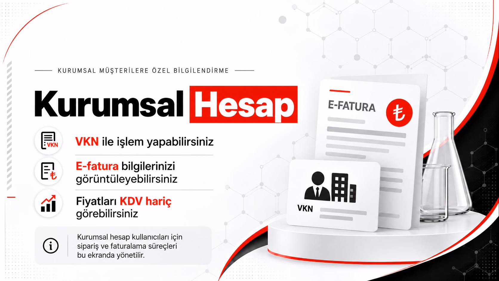 Kurumsal hesap — VKN ile işlem yapabilir, e-fatura bilgilerinizi görüntüleyebilir, fiyatları KDV hariç görebilirsiniz.